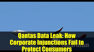 Qantas Data Leak: How Corporate Injunctions Fail to Protect Consumers