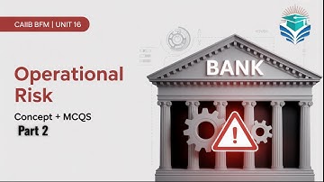 CAIIB BFM Module B | Unit 16 Operational Risk & Integrated Risk Management Part 2: Concept + MCQs