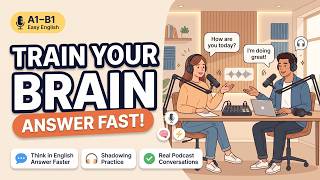 How To Train Your Brain to Answer Fast in English! | Shadowing Practice (A1–B1) ⭐
