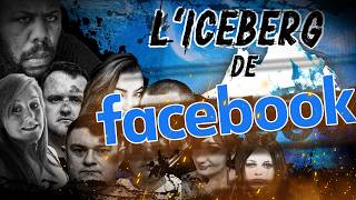 L'ICEBERG de FACEBOOK : le réseau le plus CRUEL d'INTERNET...