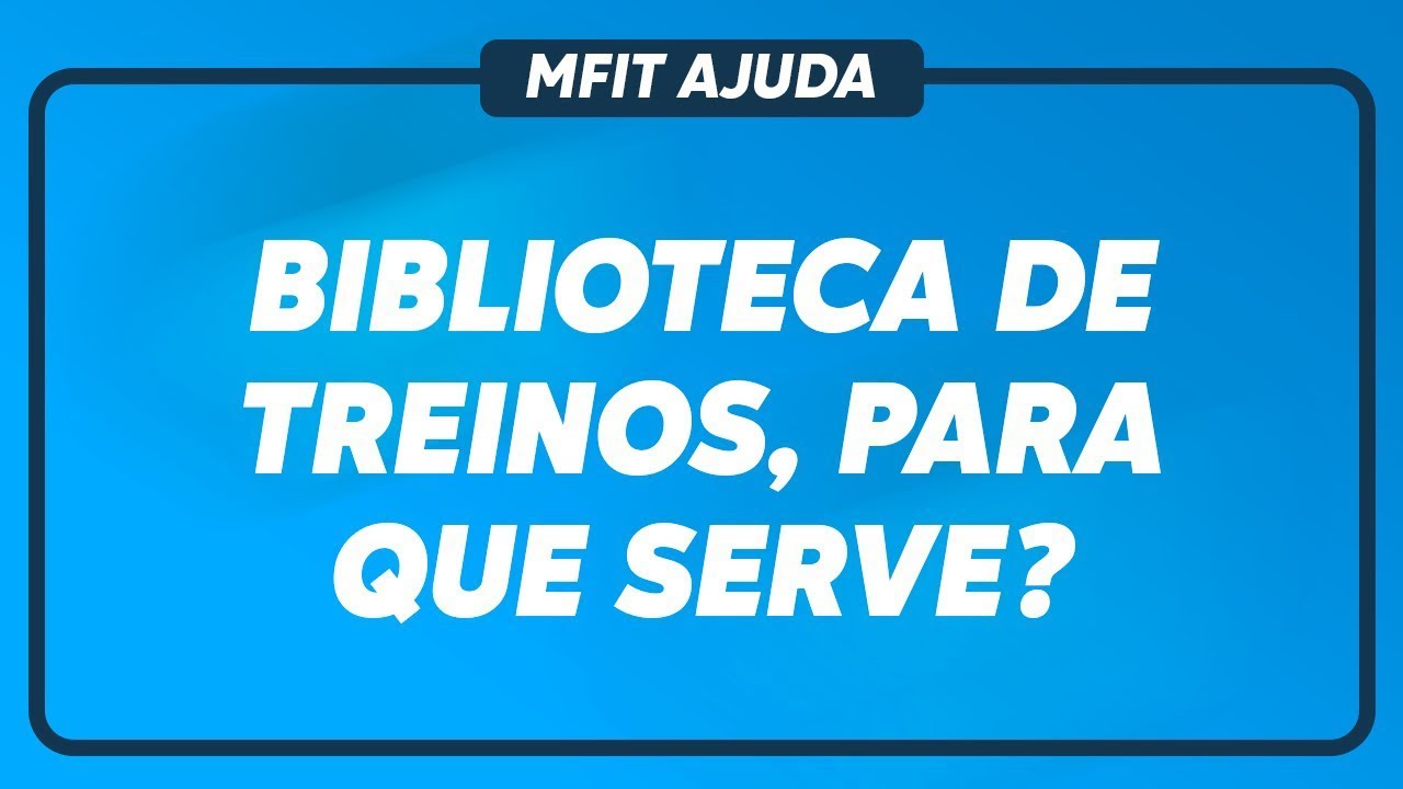 BIBLIOTECA DE TREINOS E PASTAS, PARA QUE SERVEM?