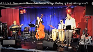 Midnight in Moscow &amp; Pilots | 30s Sowjet Songs Medley by AireLatino goes Classic
