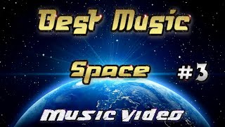 Best Music #3 Space. Music Video
