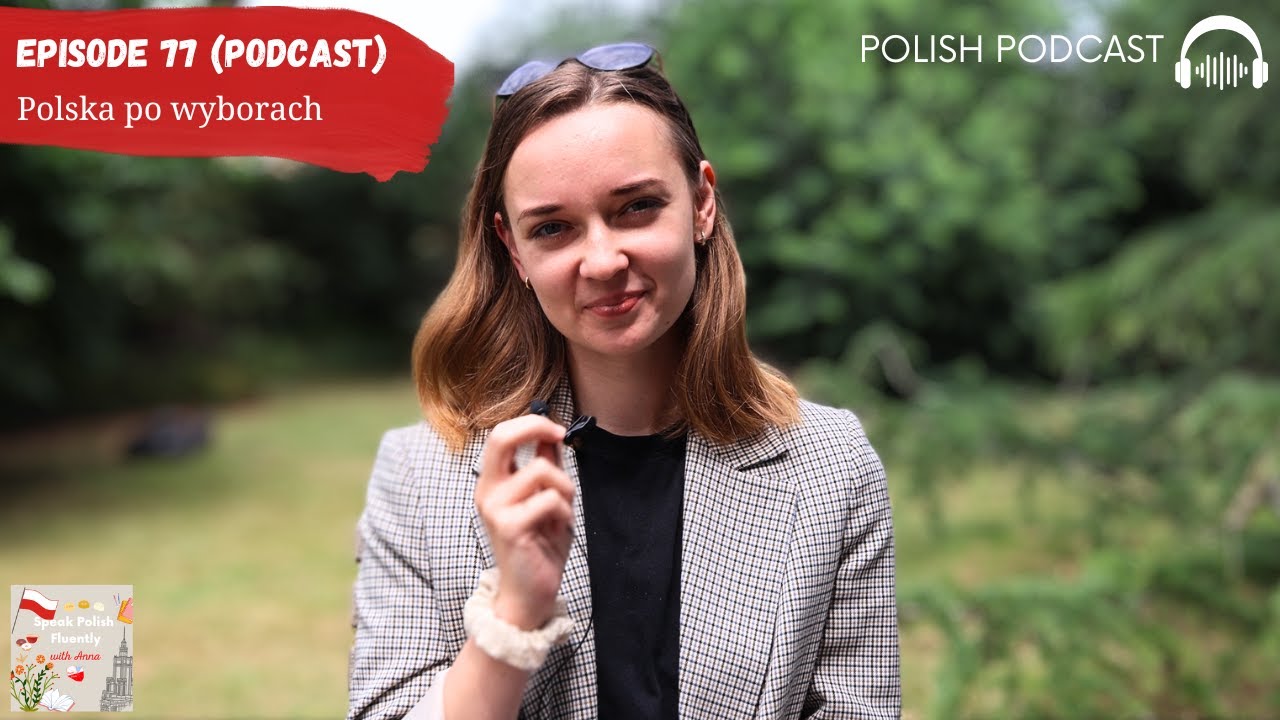 Co się dzieje w Polsce po wyborach prezydenckich? | Polish Podcast for Foreigners #77