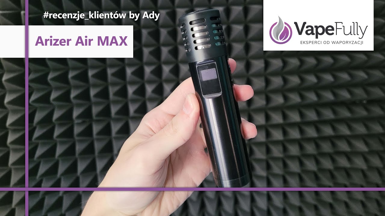 #recenzje klientów VapeFully: Arizer Air MAX (by Ady)