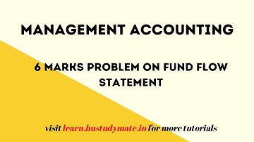 6 Marks Problem on Fund Flow Statement |Management Accounting for b.com 6th sem BU BCU BNU