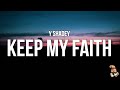 Y Shadey Keep My Faith Lyrics You Put Faith In Humans I Put Mine On G O D mp3
