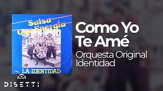 Orquesta La Identidad - Como Yo Te Amé (Audio Oficial) | Salsa Romántica