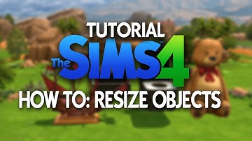 The Sims 4 Tutorial: How to resize objects