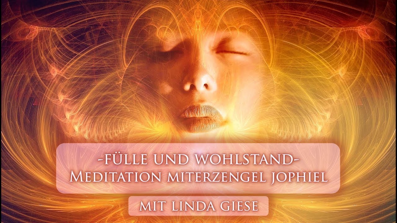 New Erzengel Jophiel - Reichtum und Wohlstand manifestieren - geführte Meditation - Linda Giese