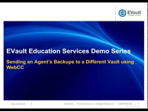 Sending EVault Agent Backups to a Different Vault using WebCC