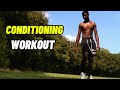 A CONDITIONING WORKOUT YOU COULD USE!!!