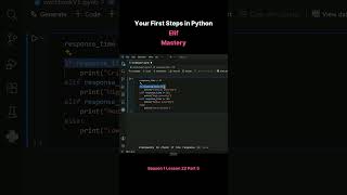 Season 1 Lesson 22 Part 5   Your First Steps in Python Elif Mastery