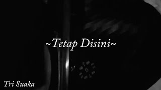 Story'WA | Tri Suaka - TETAP DISINI | cover gitar
