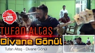 Tufan Altaş - Divane Gönül [ HD ] Resimi