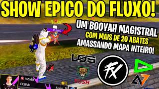 MEU DEUSS! FLUXO FAZ O MAIOR BOOYAH COM MAIS DE 20 ABATES AMASSANDO LOUD, LOS E GERAL!