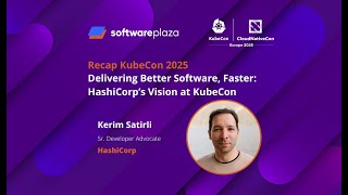 Recap Kubecon Cloudnativecon Europe 2025 With Hashicorp Kerim Satirli