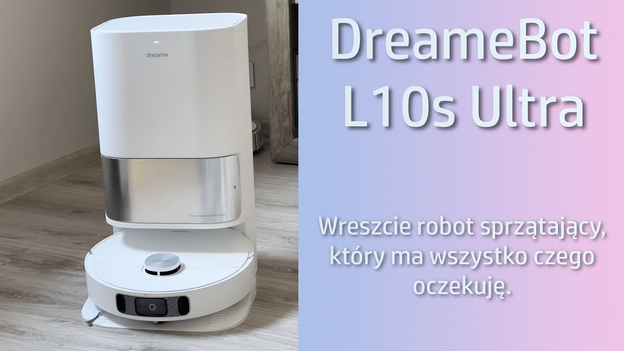 Test Dreame L10 Ultra – robota, który odkurzy i umyje twoje podłogi
