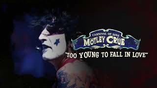 Mötley Crüe - Too Young to Fall in Love - Carnival Of Sins (Live) [Official Audio]