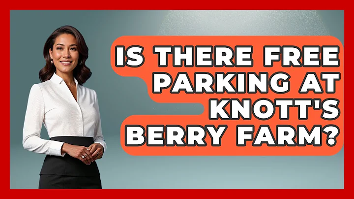 Is There Free Parking At Knott's Berry Farm? - Insider Theme Park Tips