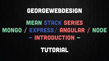 MEAN Stack Tutorial - Part 1 Introduction