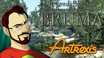 Part 1 | Artrexis Plays Beyond Skyrim: Bruma!