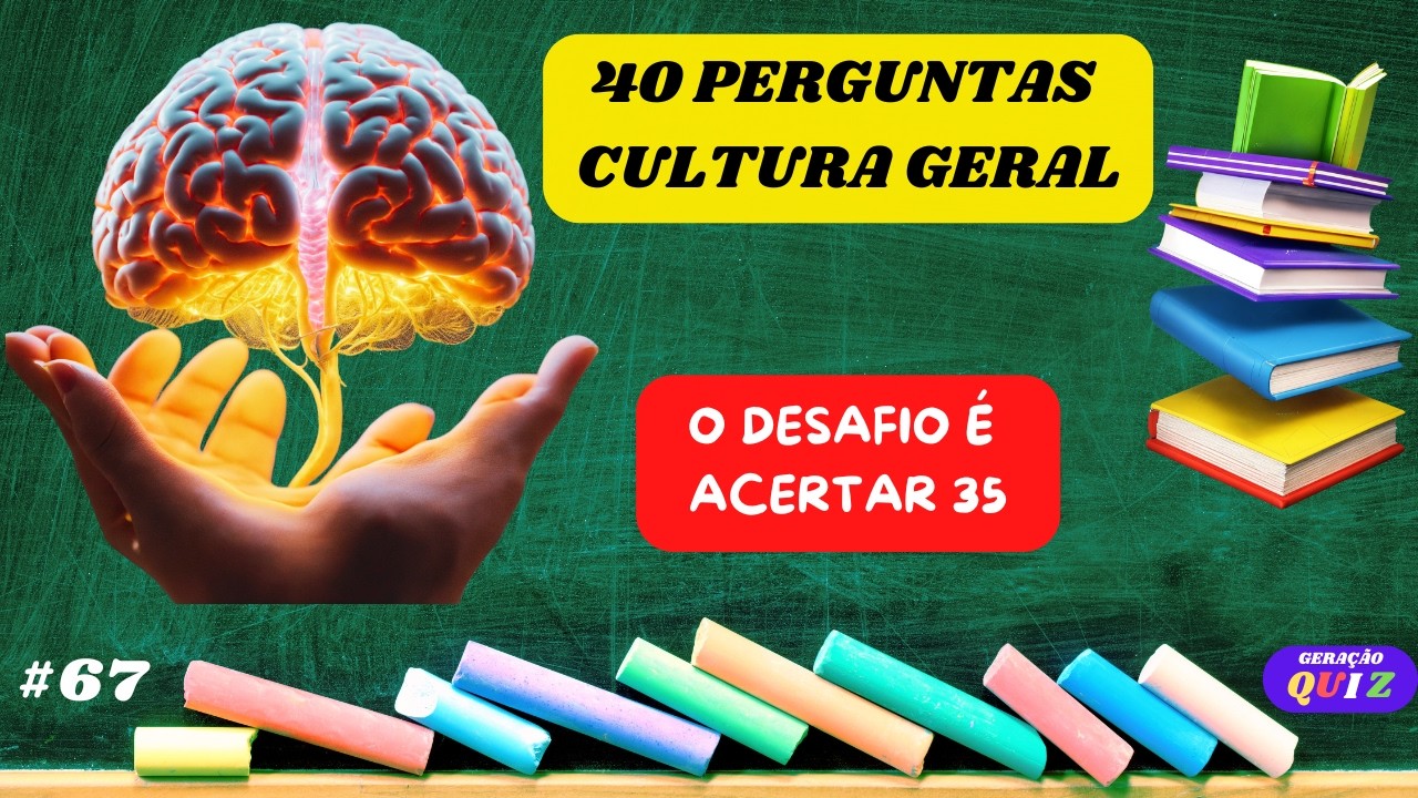 ✅🧡😃😃 QUANTAS VOCÊ CONSEGUE ACERTAR? QUIZ DE CULTURA GERAL COM 40 PERGUNTAS#67