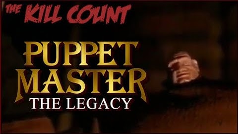 Puppet Master: The Legacy (2002) KILL COUNT