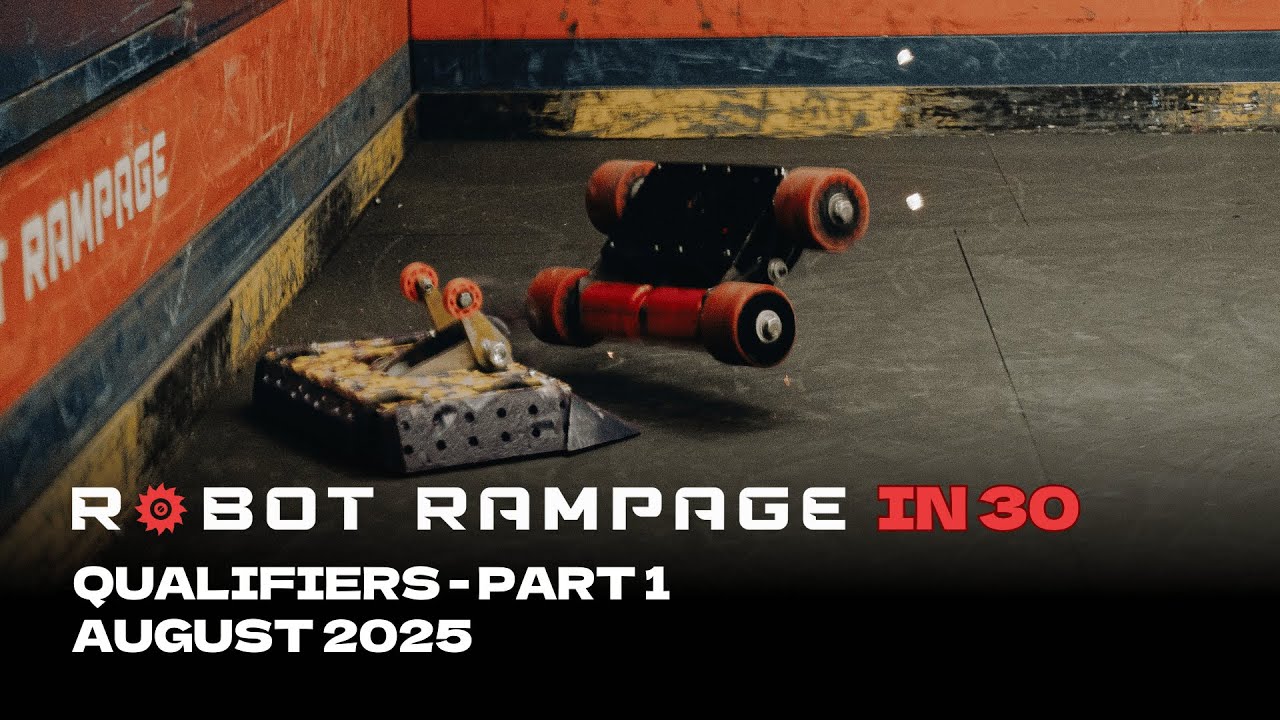 Robot Rampage in 30, August 2025, Qualifiers Part 1 - YouTube