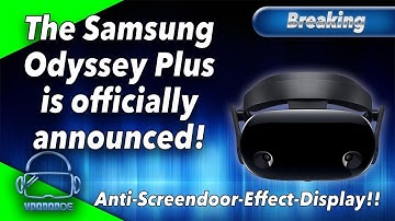 BREAKING! Samsung Odyssey Plus is announced! Anti-Screen Door Effect technology [Virtual Reality]