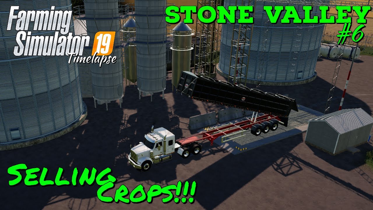 STONE VALLEY X2 | SELLING CROPS BEFORE I UPDATE!!! | FS19 Timelapse | #6 | Xbox one X