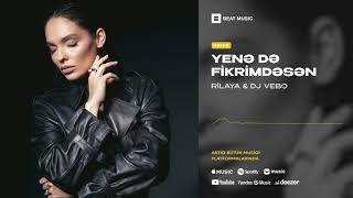 Rilaya - Yenə Də Fikrimdəsən (DJ Vebo Remix) Resimi