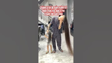 Độc lạ Hải Dương chàng trai 10 năm nuôi tóc dài tới 1,7m, gội đầu mất cả tiếng đồng hồ #docla