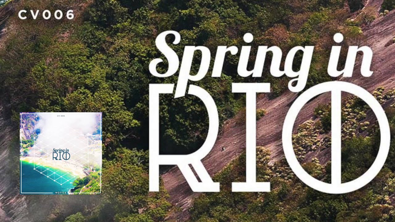 CV006: No7ice - Spring In Rio