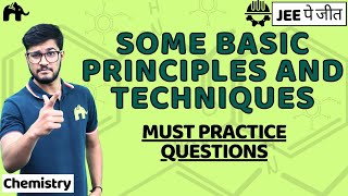 Some Basic Principles and Techniques Class 11 Chemistry JEE |  NCERT Chapter 12 | Practice Questions