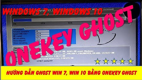 Hướng dẫn ghost win 10 bằng onekey