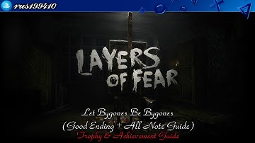 Layers of Fear: Inheritance - Let Bygones Be Bygones "Good Ending + All Note Guide" (Trophy Guide)