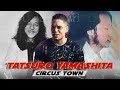 TATSURO YAMASHITA - Circus Town Album / FRENCH OTAKU Reviews