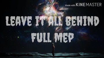 Leave It All Behind | Multifandom MEP [COMPLETE]