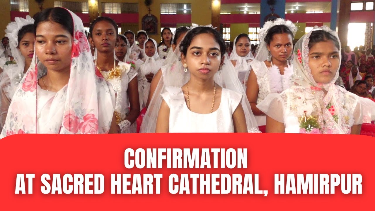 Confirmation at Sacred Heart Cathedral || Hamirpur