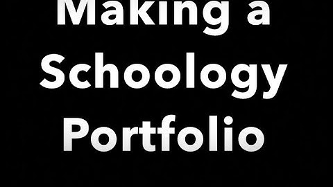 Making Schoology Portfolio