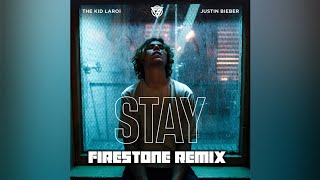 The KID LAROI, Justin Bieber - Stay (FIRESTONE Remix) | (Lyrical Video)