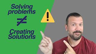 Why Solving Problems Isn't the Same as Creating Solutions