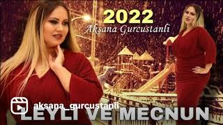 Aksana-Gürcüstanlı     Leyli ve Mecnun