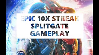EPIC 10X STREAK SPLITGATE GAMEPLAY