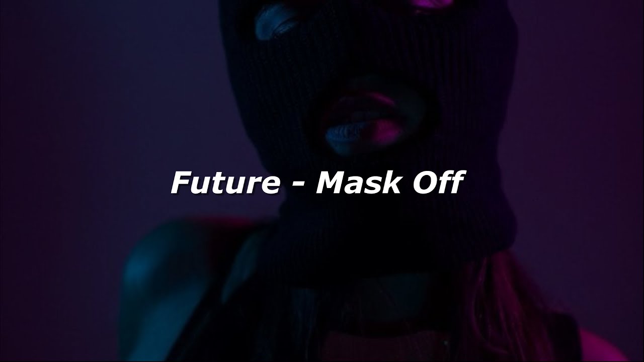 Future - Mask Off (Lyrics)
