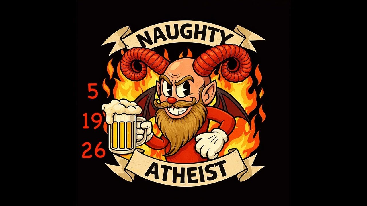 The Naughty Atheist LIVE 5.19.26 - YouTube The Naughty Atheist LIVE 5.19.26 - YouTube