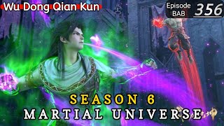 Episode 356 || Martial Universe [ Wu Dong Qian Kun ] wdqk Season 6 English story