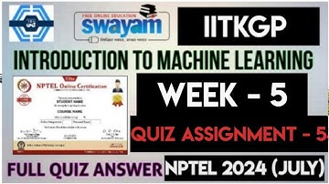 Introduction To Machine Learning - IITKGP Week 5 Quiz Answers Solution | NPTEL 2024 (July) | SWAYAM