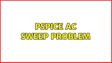Pspice ac sweep problem